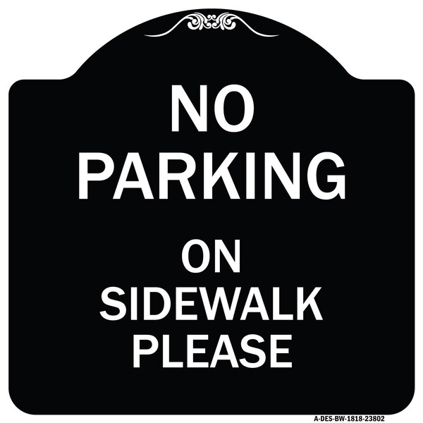 Signmission No Parking on Sidewalk Please Heavy-Gauge Aluminum Architectural Sign, 18" x 18", BW-1818-23802 A-DES-BW-1818-23802 - main